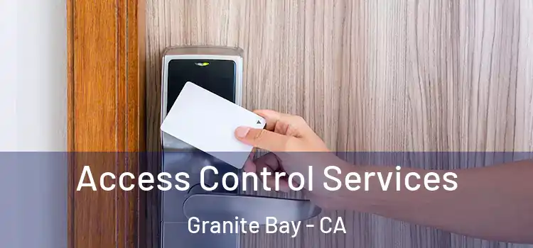 Access Control Services Granite Bay - CA