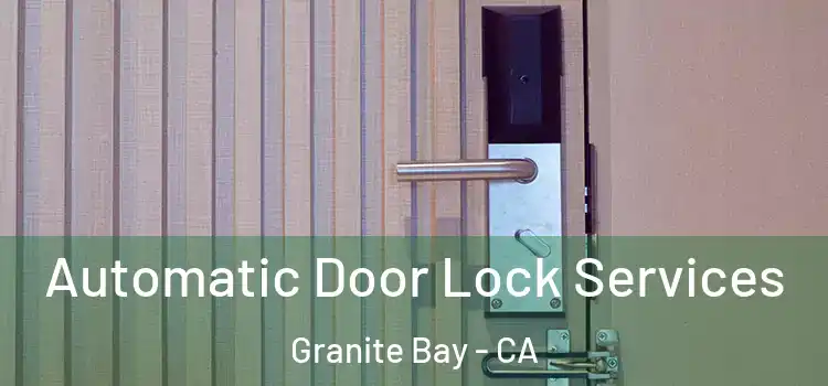  Automatic Door Lock Services Granite Bay - CA