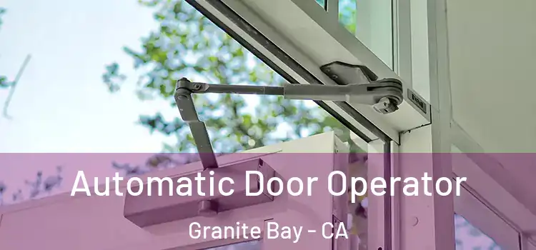  Automatic Door Operator Granite Bay - CA