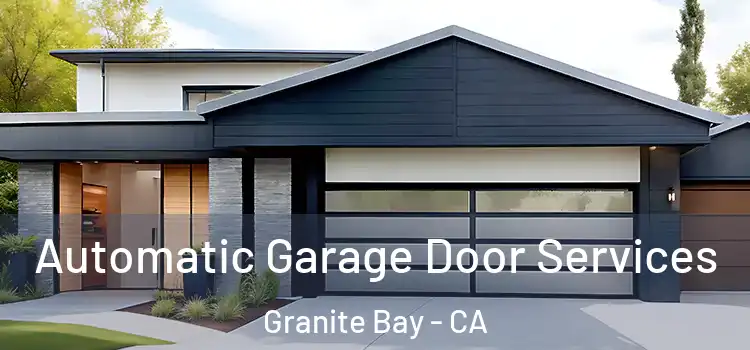  Automatic Garage Door Services Granite Bay - CA