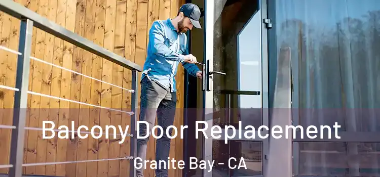  Balcony Door Replacement Granite Bay - CA