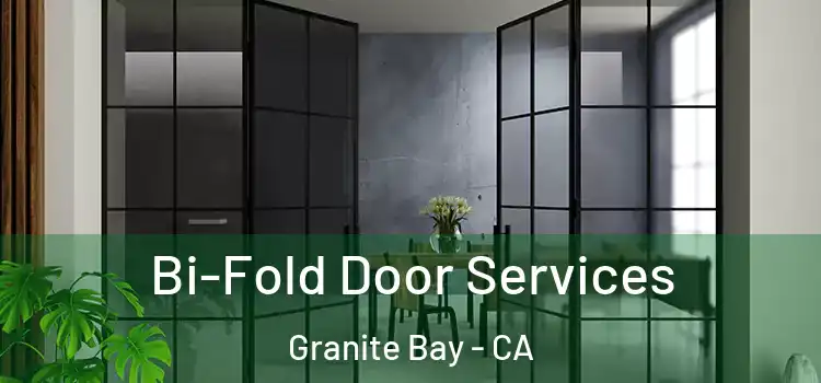 Bi-Fold Door Services Granite Bay - CA