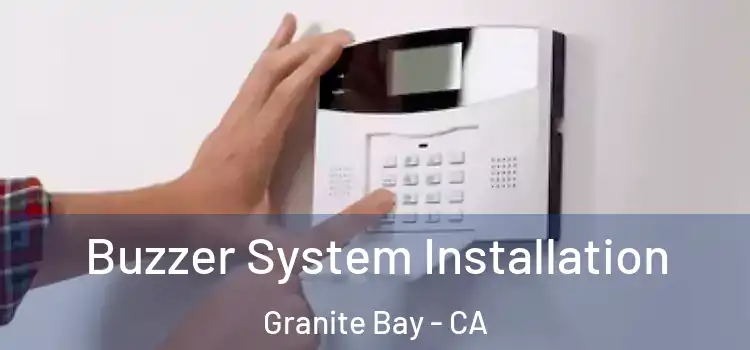 Buzzer System Installation Granite Bay - CA