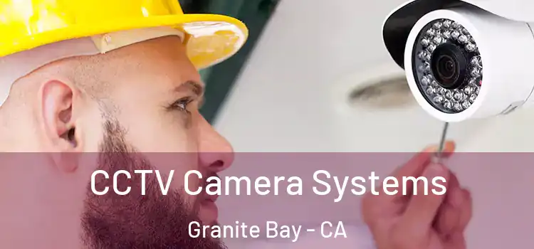 CCTV Camera Systems Granite Bay - CA