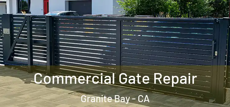  Commercial Gate Repair Granite Bay - CA