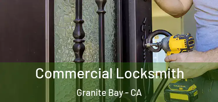  Commercial Locksmith Granite Bay - CA