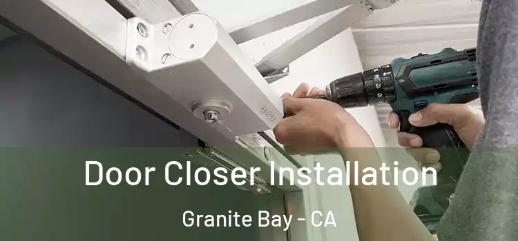  Door Closer Installation Granite Bay - CA