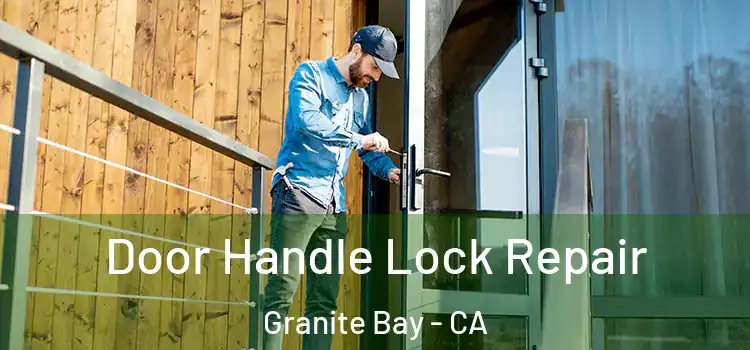  Door Handle Lock Repair Granite Bay - CA