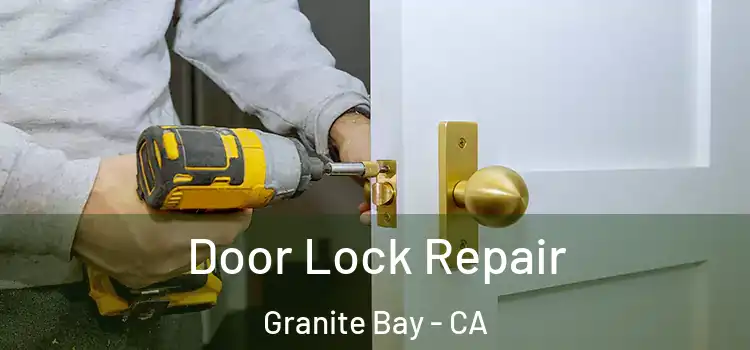 Door Lock Repair Granite Bay - CA