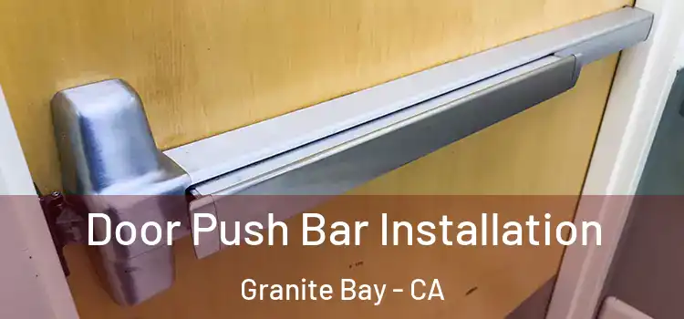  Door Push Bar Installation Granite Bay - CA