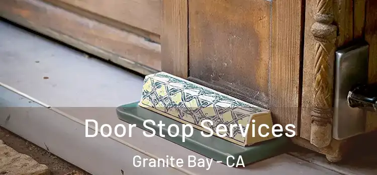 Door Stop Services Granite Bay - CA