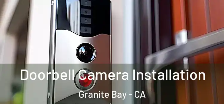  Doorbell Camera Installation Granite Bay - CA