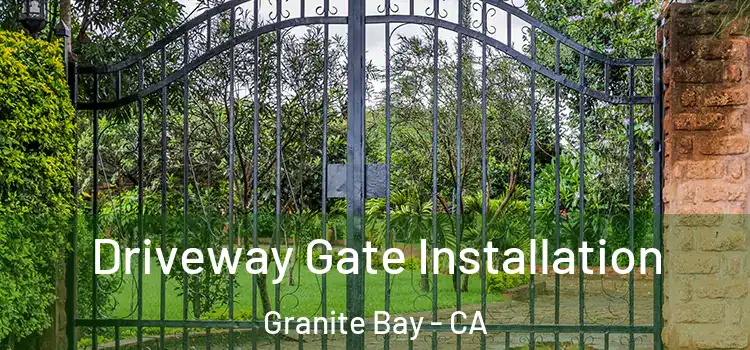  Driveway Gate Installation Granite Bay - CA