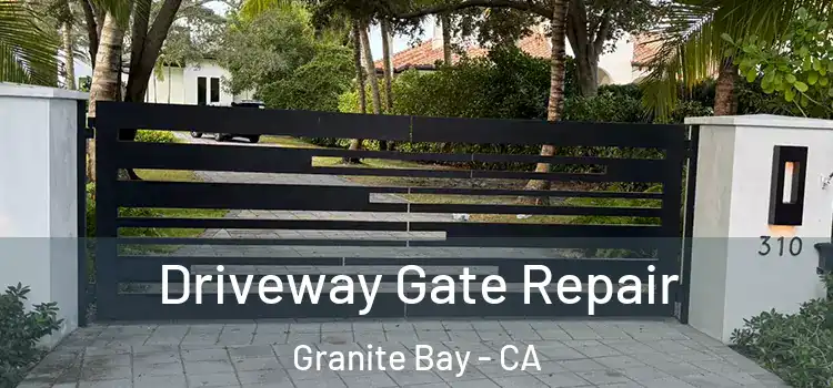  Driveway Gate Repair Granite Bay - CA