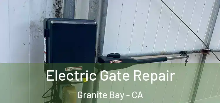Electric Gate Repair Granite Bay - CA