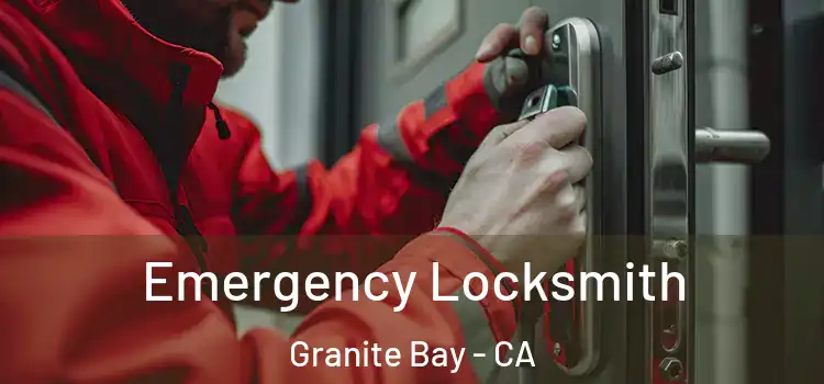  Emergency Locksmith Granite Bay - CA
