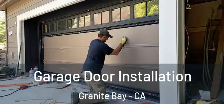  Garage Door Installation Granite Bay - CA