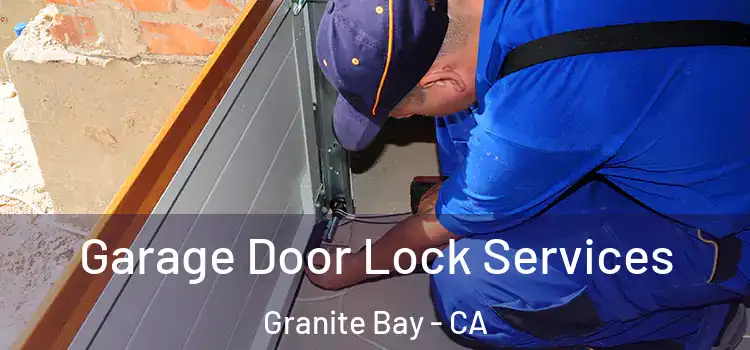 Garage Door Lock Services Granite Bay - CA