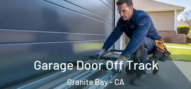  Garage Door Off Track Granite Bay - CA