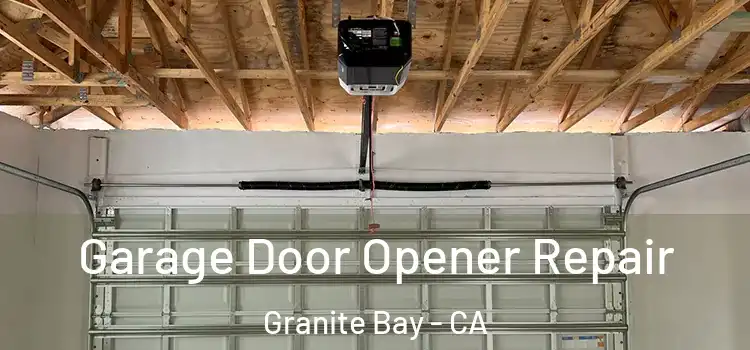  Garage Door Opener Repair Granite Bay - CA
