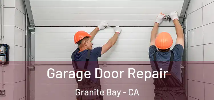  Garage Door Repair Granite Bay - CA