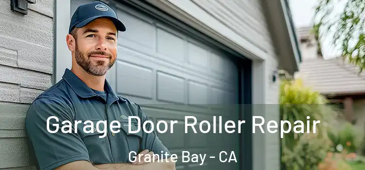  Garage Door Roller Repair Granite Bay - CA