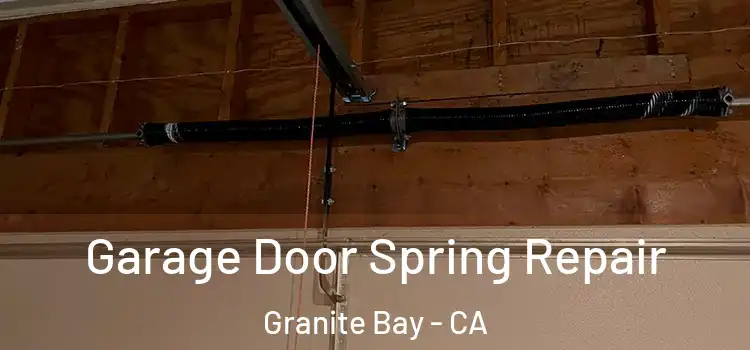  Garage Door Spring Repair Granite Bay - CA