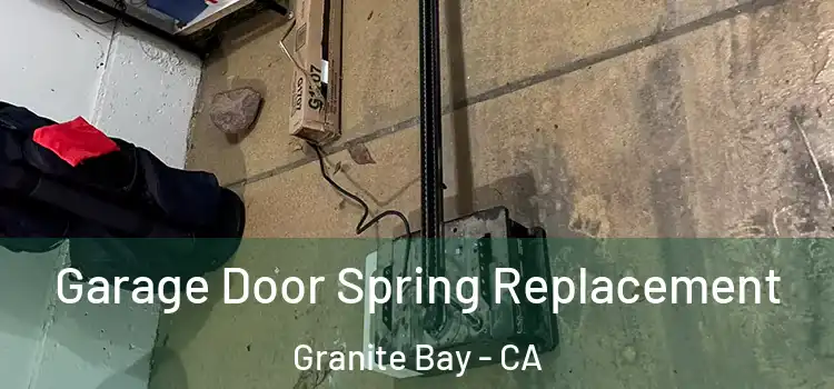  Garage Door Spring Replacement Granite Bay - CA