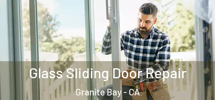  Glass Sliding Door Repair Granite Bay - CA
