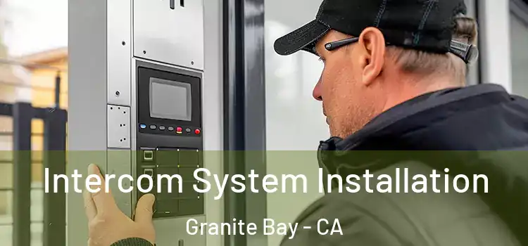  Intercom System Installation Granite Bay - CA