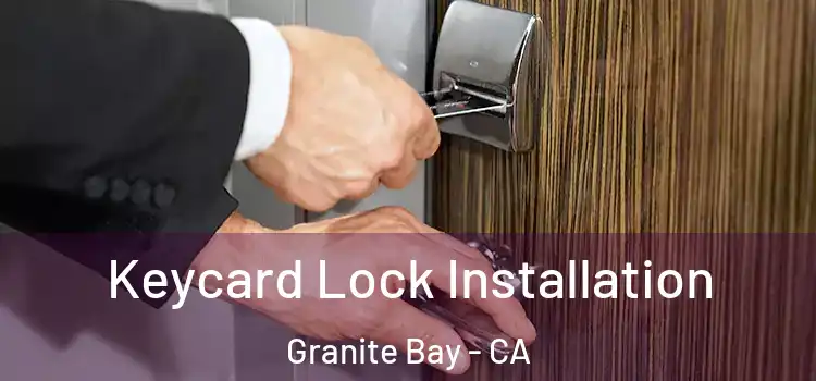  Keycard Lock Installation Granite Bay - CA