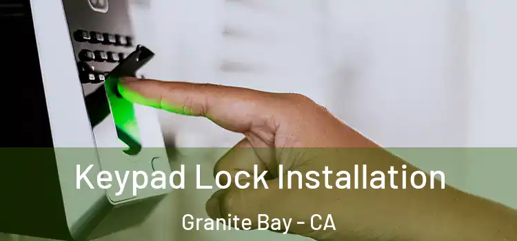  Keypad Lock Installation Granite Bay - CA