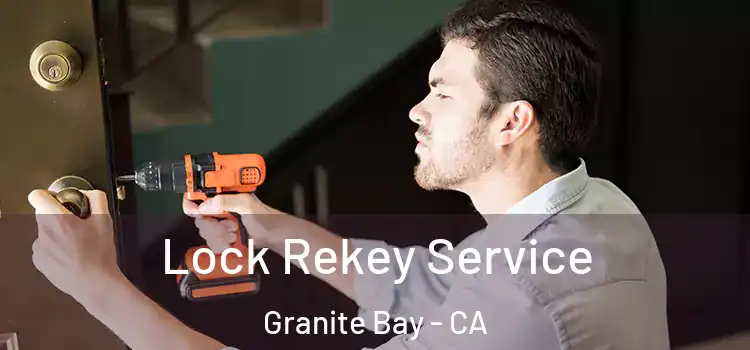 Lock Rekey Service Granite Bay - CA