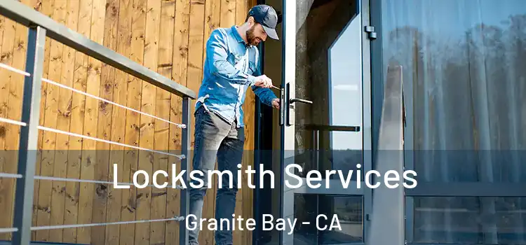 Locksmith Services Granite Bay - CA