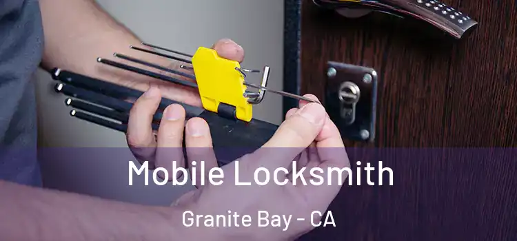 Mobile Locksmith Granite Bay - CA