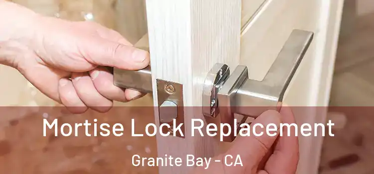  Mortise Lock Replacement Granite Bay - CA