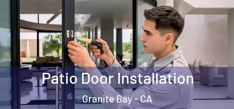  Patio Door Installation Granite Bay - CA