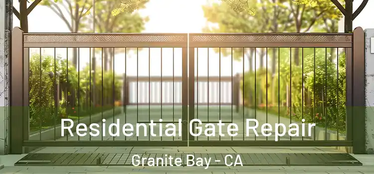  Residential Gate Repair Granite Bay - CA