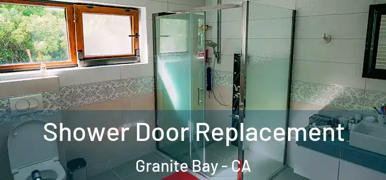  Shower Door Replacement Granite Bay - CA