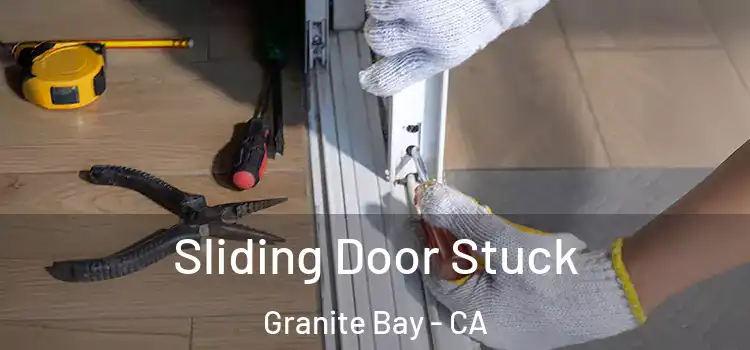  Sliding Door Stuck Granite Bay - CA