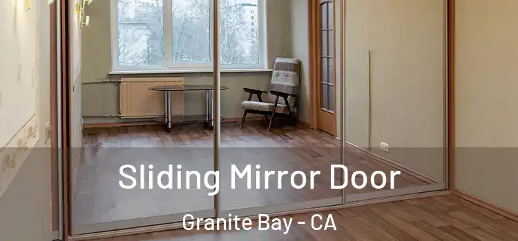  Sliding Mirror Door Granite Bay - CA