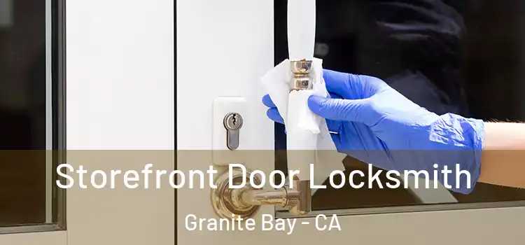  Storefront Door Locksmith Granite Bay - CA