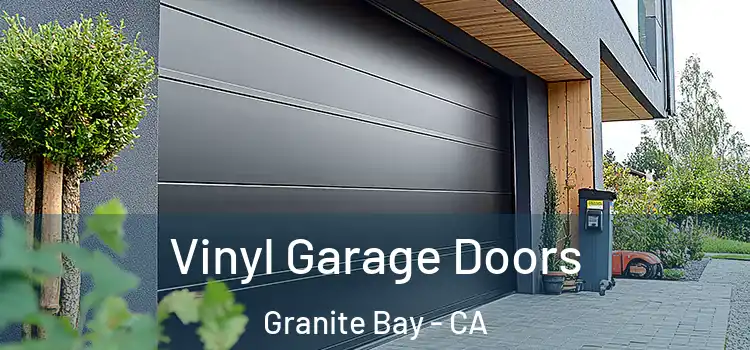  Vinyl Garage Doors Granite Bay - CA